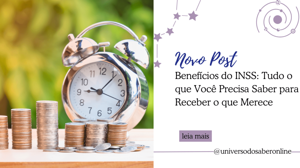 Benefícios do INSS: Tudo o que Você Precisa Saber para Receber o que Merece