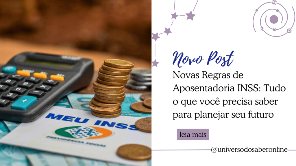 Novas Regras de Aposentadoria INSS: Tudo o que você precisa saber para planejar seu futuro